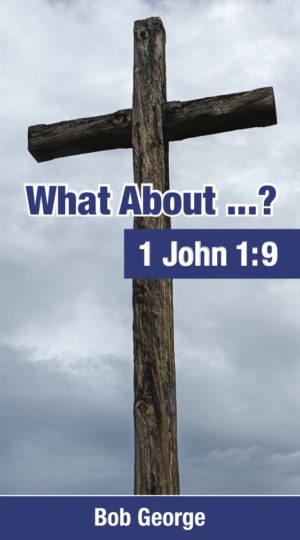 What About ...? 1 John 1:9